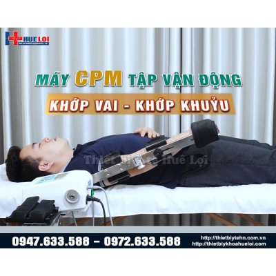 Máy tập thụ động khớp vai khớp khuỷu CPM Máy tập thụ động khớp vai khớp khuỷu CPM